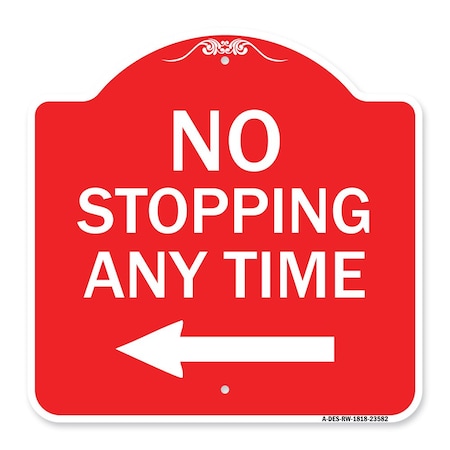 Signmission Designer Series No Stopping Anytime W/ Arrow, Red & White Aluminum Sign, 18" x 18", RW-1818-23582 A-DES-RW-1818-23582